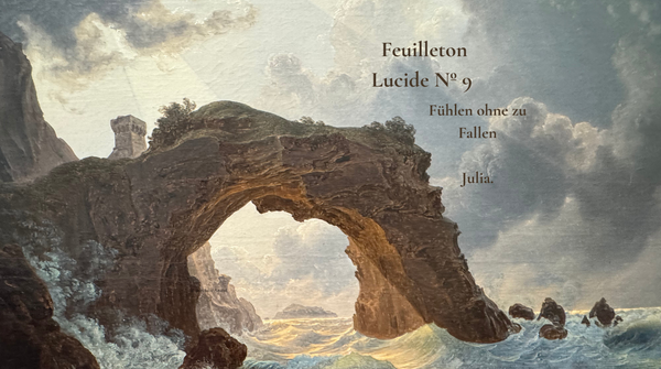 Feuilleton Lucide N° 9 - Fühlen ohne zu Fallen